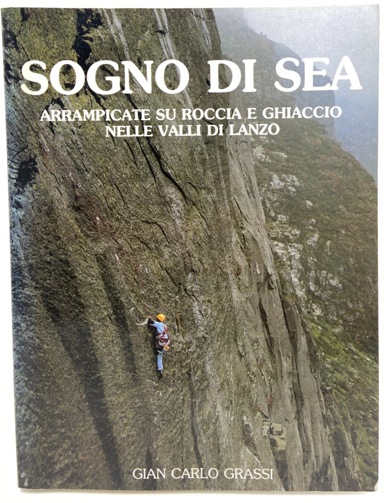 SOGNO DI SEA. ARRAMPICATE SU ROCCIA E GHIACCIO NELLE VALLI …