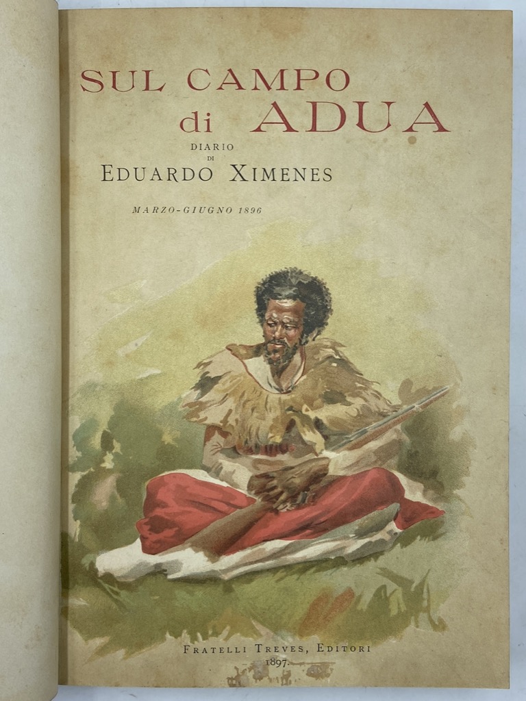 SUL CAMPO DI ADUA. Diario di Eduardo Ximenes Marzo-Giugno 1896.