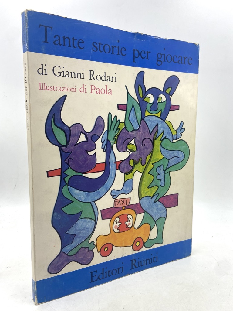 TANTE STORIE PER GIOCARE di Gianni Rodari. Illustrazioni di Paola.