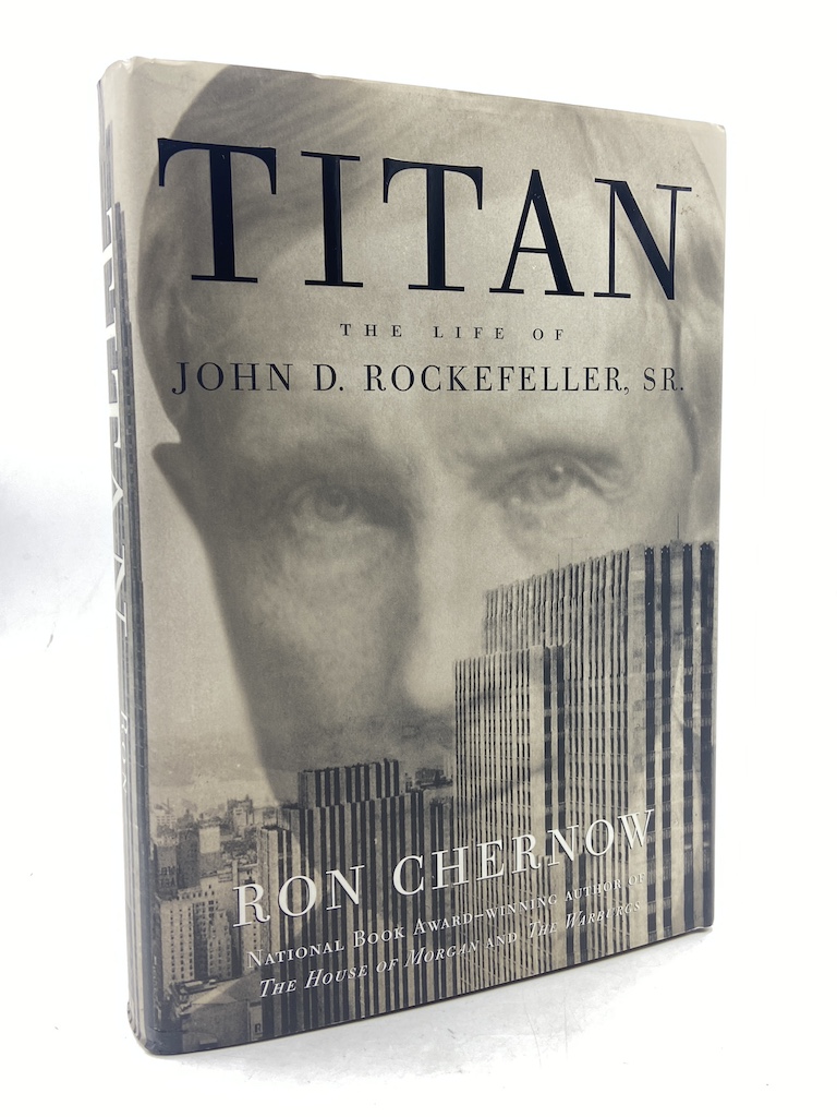 TITAN. THE LIFE OF JOHN D. ROCKFELLER, SR.