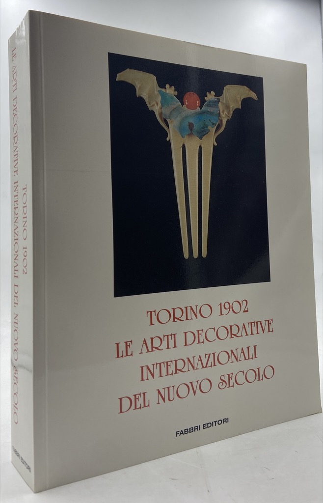 Torino 1902. Le arti decorative internazionali nel nuovo secolo.