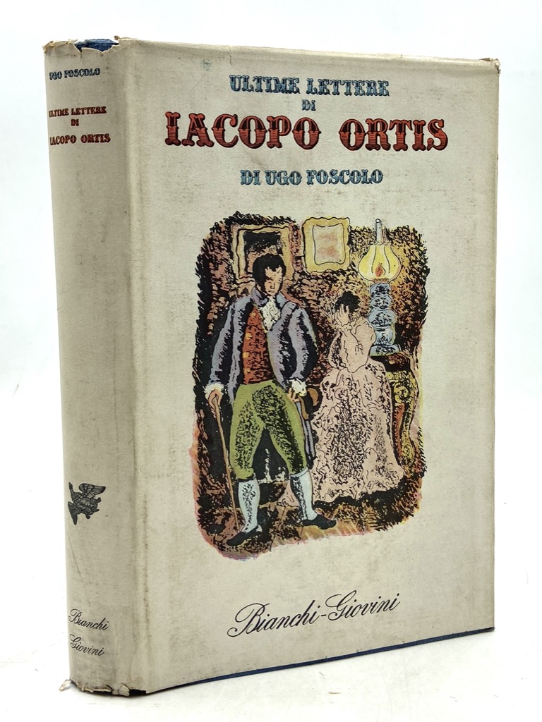 ULTIME LETTERE DI JACOPO ORTIS DI UGO FOSCOLO. SEGUITE DALLA …