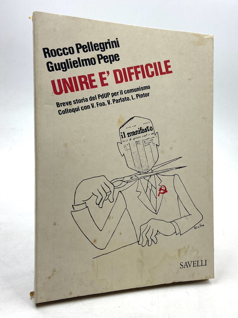 UNIRE È DIFFICILE. Breve storia del PdUP per il comunismo. …