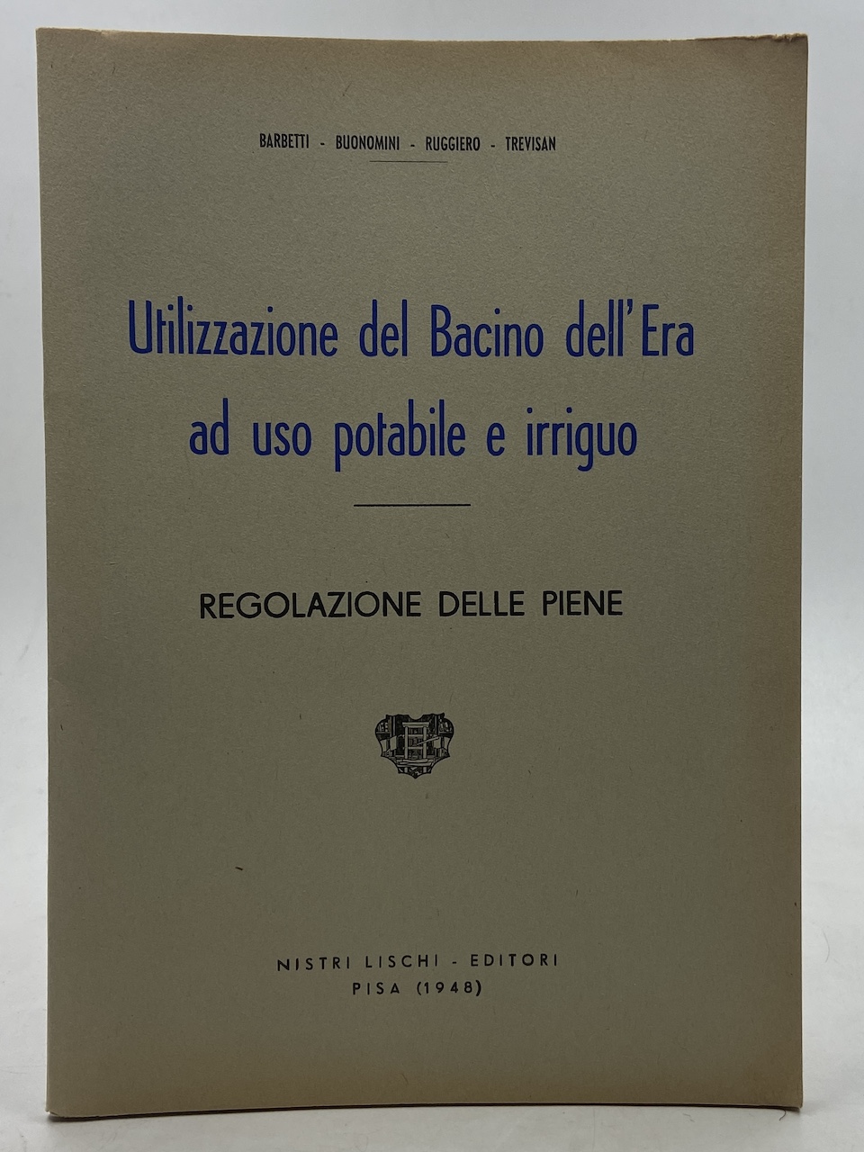 UTILIZZAZIONE DEL BACINO DELL’ERA AD USO POTABILE E IRRIGUO. REGOLAZIONE …