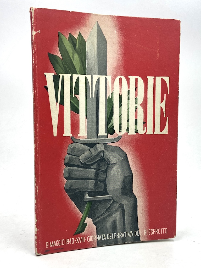 VITTORIE. 9 MAGGIO 1940 GIORNATA CELEBRATIVA DEL R. ESERCITO.