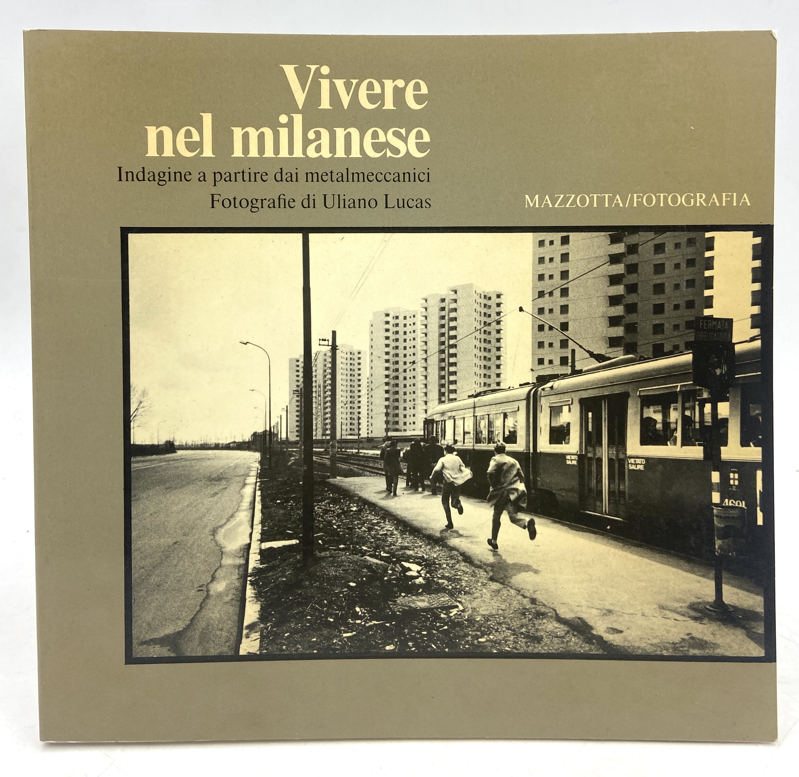 VIVERE NEL MILANESE. Indagine a partire dai metalmeccanici. Fotografie di …