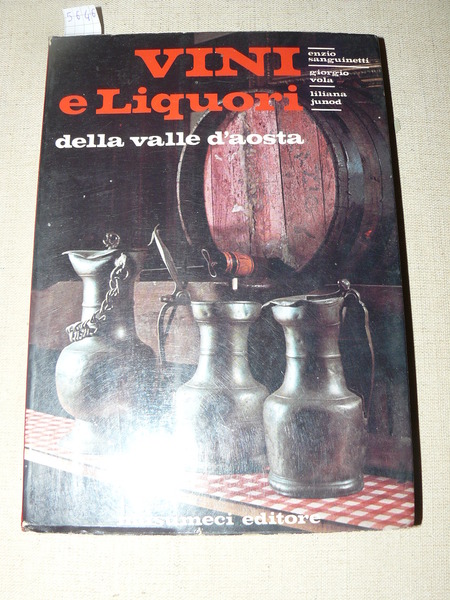 Vini e liquori della Valle d'Aosta. Testi di Giorgio Vola …