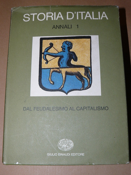 Storia d'Italia. Annali 1. Dal feudalesimo al capitalismo