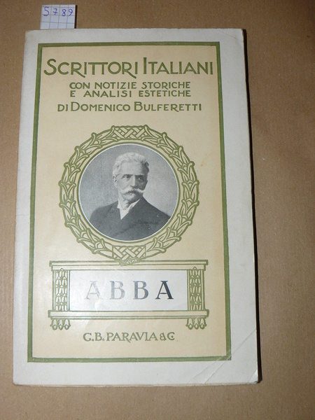 Giuseppe Cesare Abba (1838-1910). Versi e prose. Con notizie storiche …