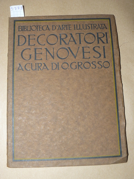 Decoratori genovesi: Sei e Settecento italiano. Ventisei riproduzioni con testo …