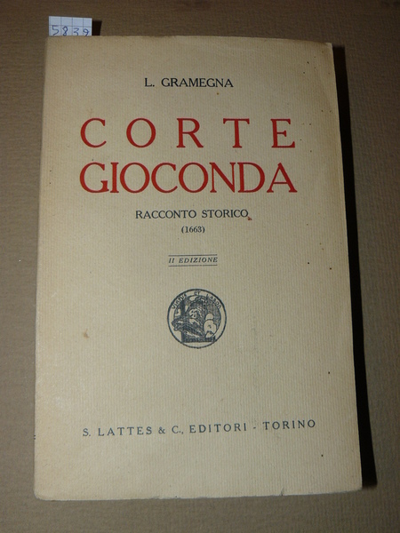 Corte gioconda. Racconto storico (1663). Seconda edizione