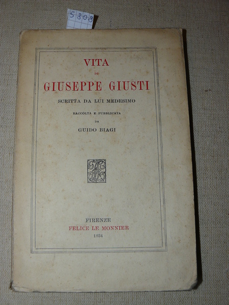 Vita di Giuseppe Giusti scritta da lui medesimo raccolta e …