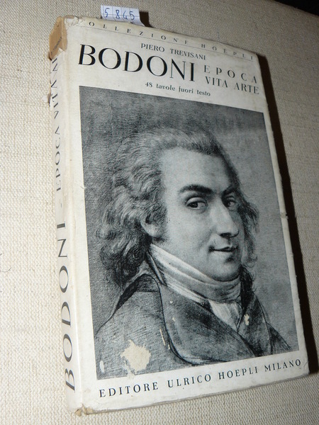 Bodoni. Epoca. Vita. Arte. Quarantotto tavole fuori testo.