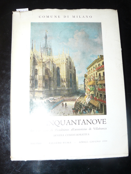 Il Cinquantanove dal convegno di Plombières all'armistizio di Villafranca. Mostra …
