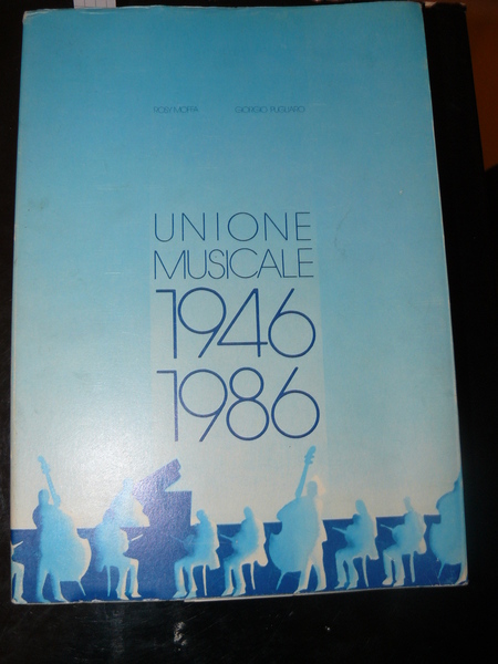 L'unione musicale 1946 - 1986