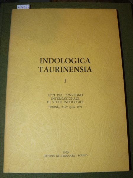 Indologica Taurinensia. Atti del Convegno Internazionale di Studi Indologici Torino, …