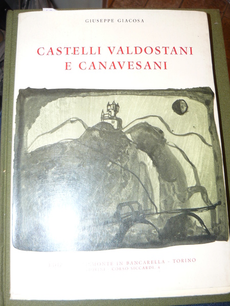 Castelli valdostani e canavesani. Illustrazioni e fregi del pittore Franco …