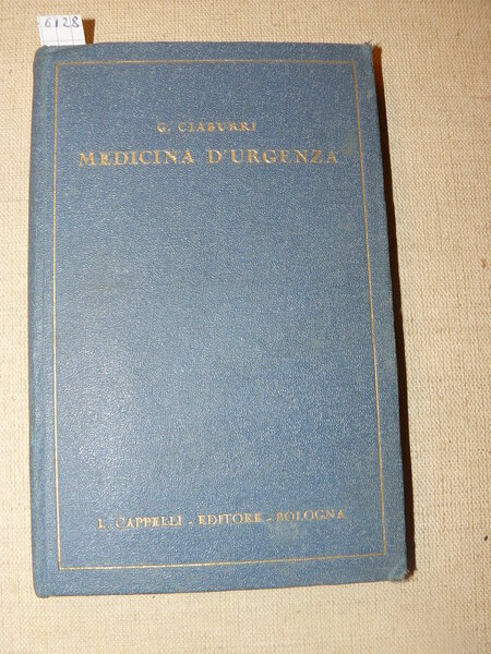 Medicina d'urgenza. Le malattie e la loro cura in assenza …