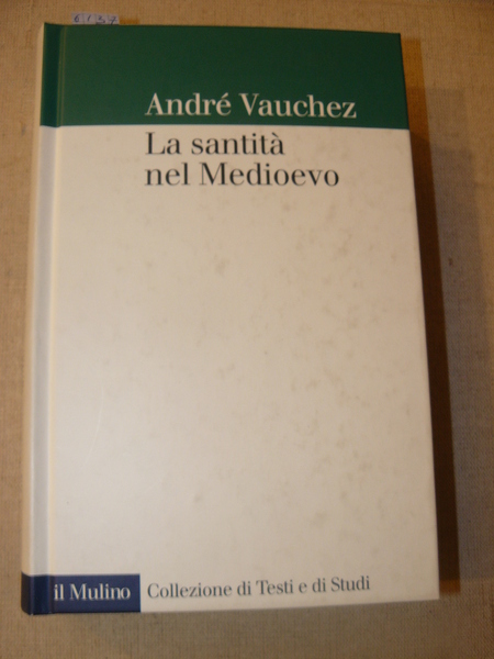 La santità nel Medioevo. Traduzione di Alfonso Prandi