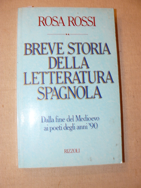 Breve storia della letteratura spagnola. Dalla fine del Medioevo ai …