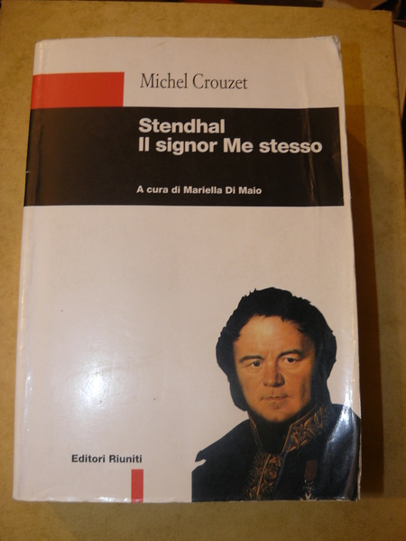 Stendhal. Il signor Me stesso. Edizione italiana a cura di …
