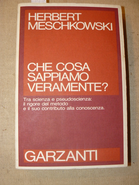 Che cosa sappiamo veramente? Tra scienza e pseudoscienza: il rigore …