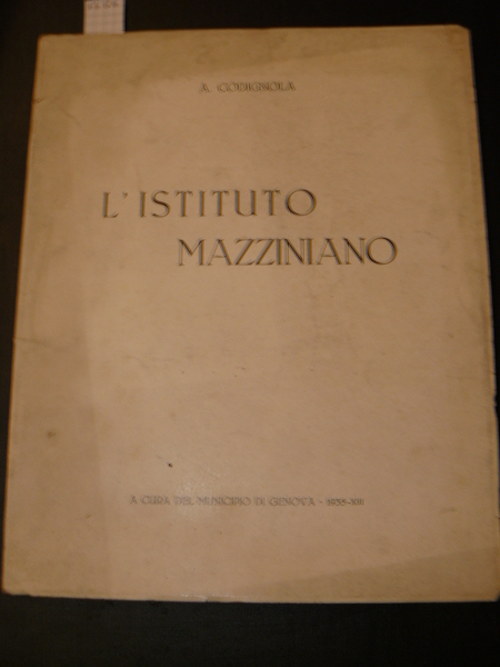L'Istituto Mazziniano. A cura del Municipio di Genova - 1935 …