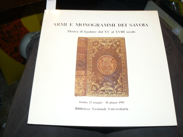 ARMI E MONOGRAMMI DEI SAVOIA.Mostra di legature dal XV al …