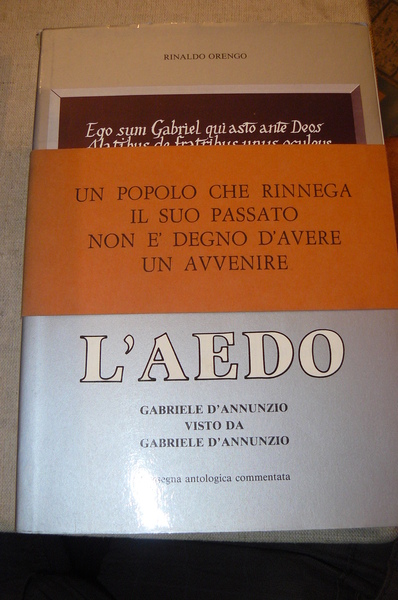 L’aedo. Gabriele D’Annunzio visto da Gabriele D’Annunzio. Rassegna antologica commentata