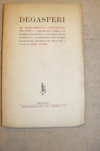DEGASPERI al Parlamento Austriaco 1911-1918. I discorsi alla camera. La …