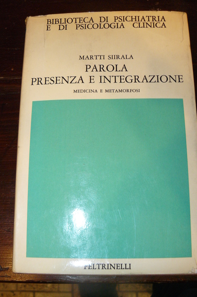 Parola presenza e integrazione. medicina e metamorfosi
