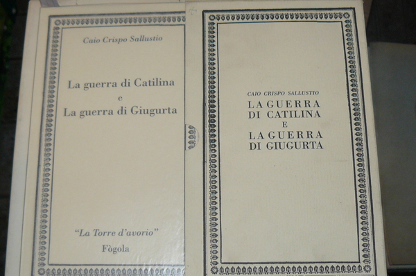 La guerra di Catilina e La guerra di Giugurta. Tradotte …