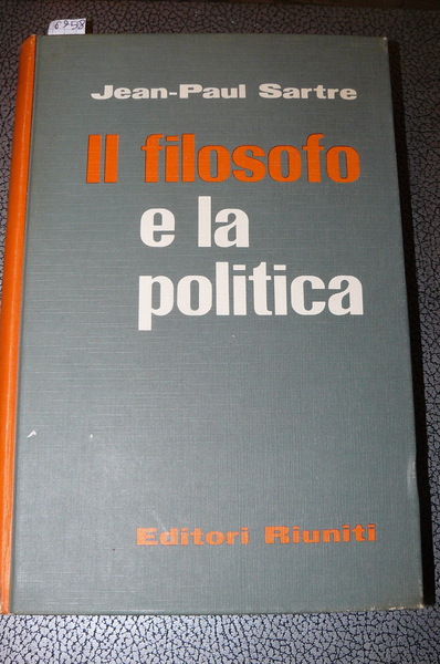 Il filosofo e la politica. Prefazione di Mario Alicata. Traduzione …