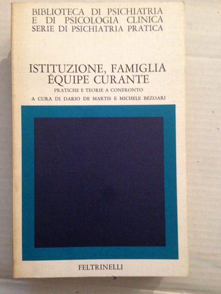 Istituzione, famiglia equipe curante. Pratiche e teorie a confronto.