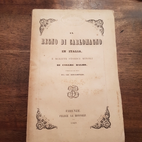 Il Regno di Carlomagno in Italia, e scritti storici minori