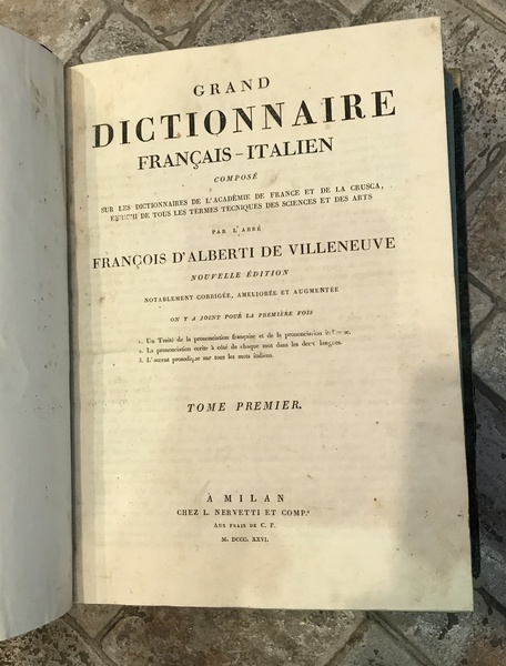 Grand Dictionnaire Français-Italien composé sur les dictionnaires de l'Académie de …