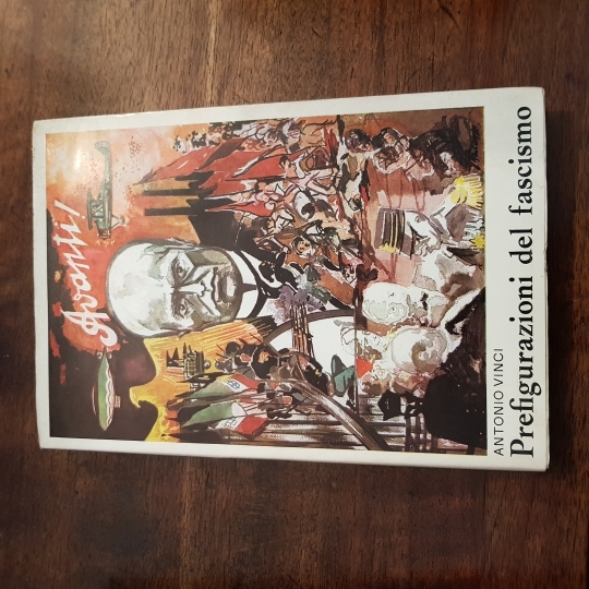 Prefigurazioni del fascismo.