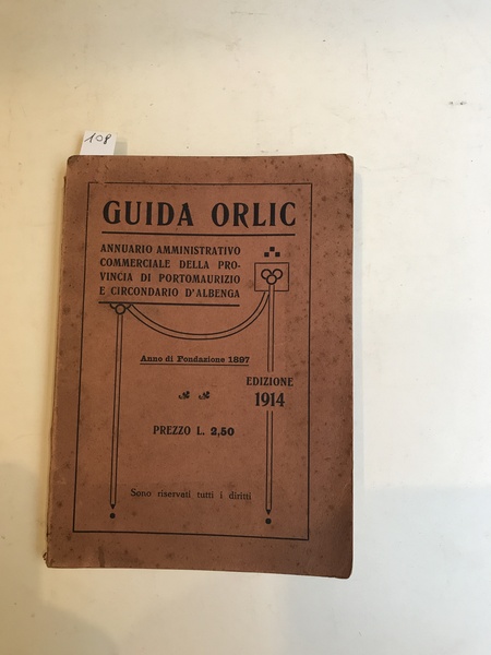 Guida Orlic. Annuario amministrativo commerciale della provincia di Portomaurizio e …