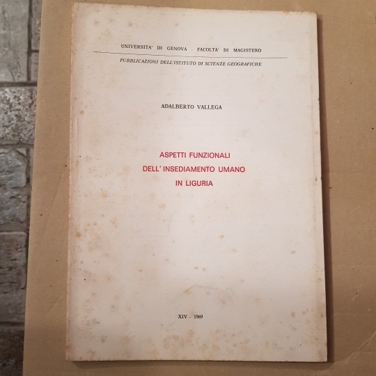 Aspetti funzionali dell'insediamento umano in Liguria.
