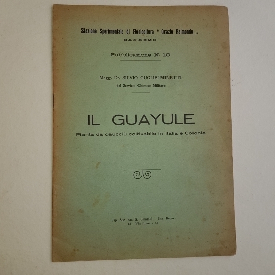 Il Guayule. Pianta da caucciù coltivabile in Italia e colonie. …