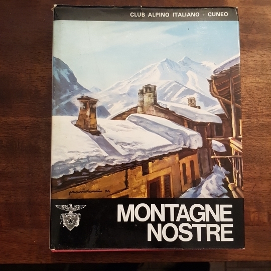 Montagne Nostre. Sezione di Cuneo del Club Alpino Italiano 1874-1974.