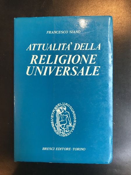 Attualità della religione universale. Confronto di punti dottrinali essenziali delle …