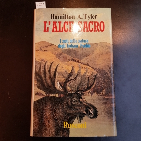 L'alce sacro i miti della natura degli indiani pueblo. Trad. …