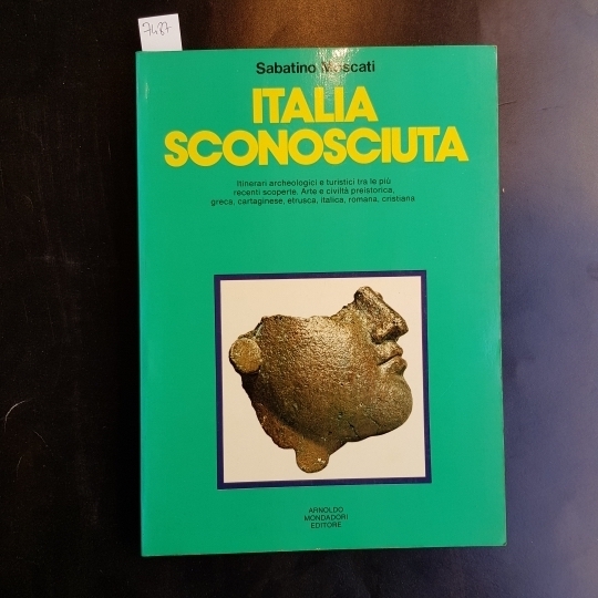 Italia sconosciuta. Itinerari archeologici e turistici tra le più recenti …