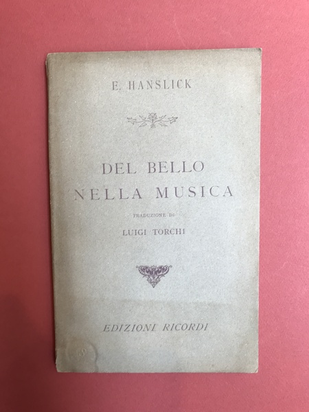 Del bello nella musica. Saggio di riforma dell'estetica musicale tradotto …