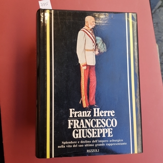 Francesco Giuseppe. Splendore e declino dell'Impero Asburgico nella vita del …