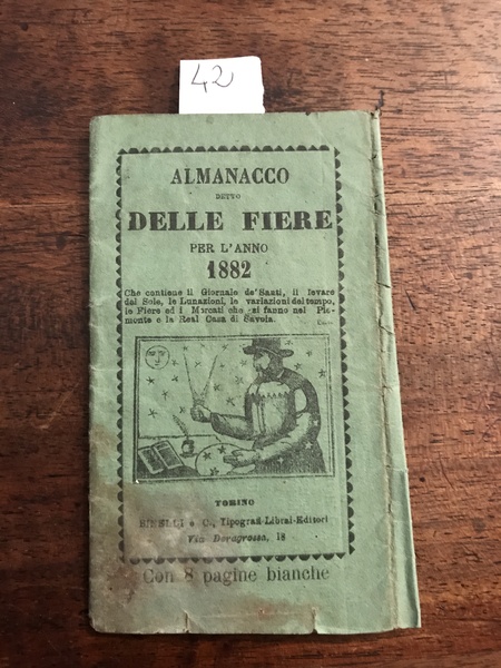 Almanacco detto delle fiere per l'anno 1882 che contiene il …