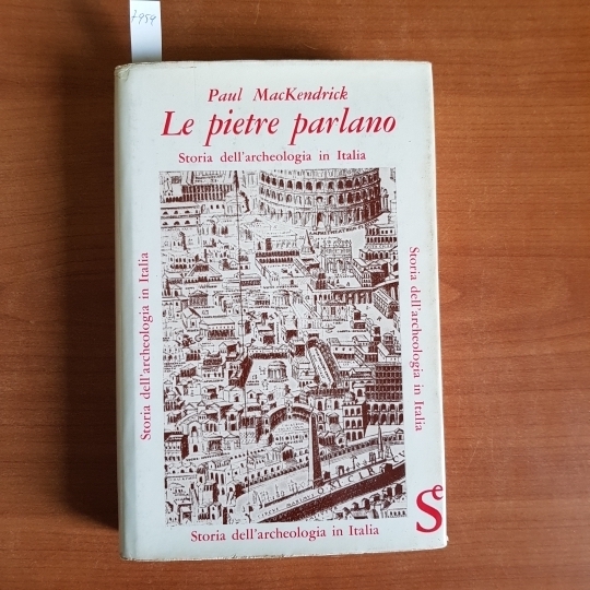 Le pietre parlano. Storia dell'archeologia in Italia