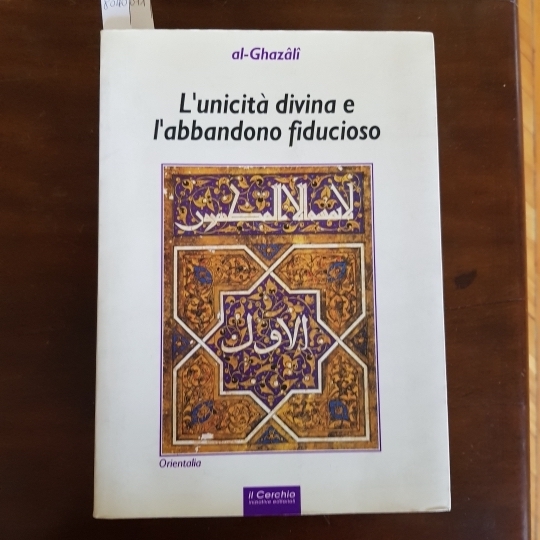 L'unicità divina e l'abbandono fiducioso. Traduzione dall'arabo di Fabrizio Pipoli