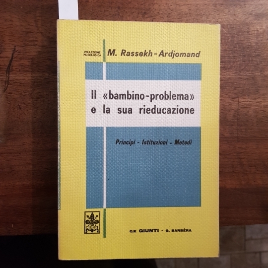 Il 'bambino-problema' e la sua rieducazione. Principi - istituzioni - …